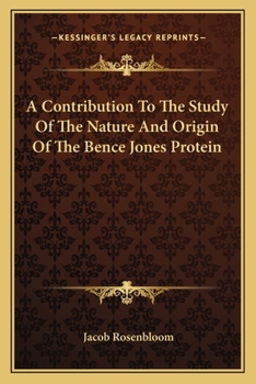A Contribution To The Study Of The Nature And Origin Of The Bence Jones Protein