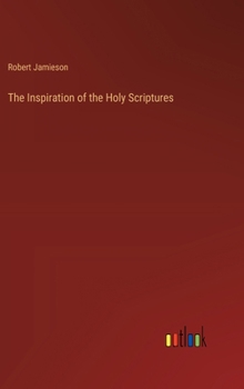 Hardcover The Inspiration of the Holy Scriptures Book