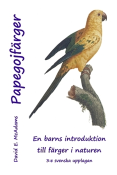 Paperback Papegojfärger: En barns introduktion till färger i naturen [Swedish] [Large Print] Book