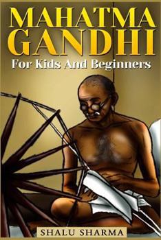 Paperback Mahatma Gandhi For Kids And Beginners Book