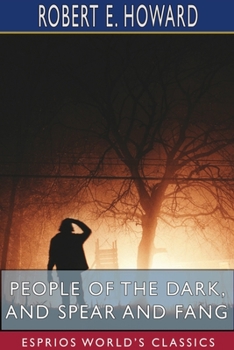 People of the Dark, and Spear and Fang