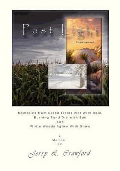 Paperback Past Light: A Spirit Marooned: Memories from Green Fields Wet with Rain, Burning Sand Dry with Sun and White Woods Aglow with Snow Book