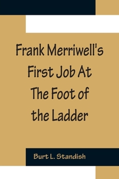 Paperback Frank Merriwell's First Job At The Foot of the Ladder Book