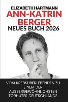 Paperback Ann-Katrin Berger Neues Buch 2026: Vom Krebsüberlebenden zu einem der außergewöhnlichsten Torhüter Deutschlands [German] Book