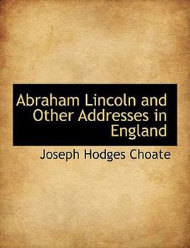 Paperback Abraham Lincoln and Other Addresses in England [Large Print] Book