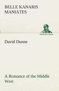 Paperback David Dunne A Romance of the Middle West Book
