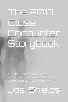 Paperback The 2017 Close Encounter Storybook: "The BEST collection of close encounters and alien abductions stories ever written!" Topsy Krets Book