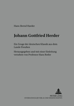 Johann Gottfried Herder: Ein Zeuge Der Deutschen Klassik Aus Dem Lande Preußen