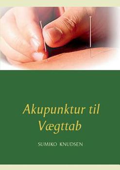 Paperback Akupunktur til Vægttab [Danish] Book