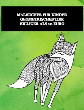Paperback Malb?cher f?r Kinder - Billiger als 10 Euro - Geometrisches Tier [German] Book