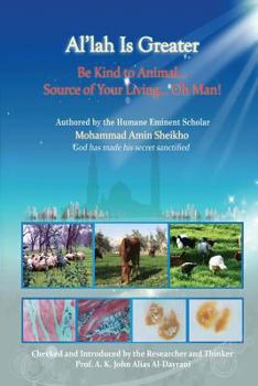 Paperback Al'lah is Greater Be Kind to Animal Book