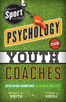 Paperback Sport Psychology for Youth Coaches: Developing Champions in Sports and Life Book