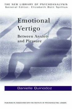 Paperback Emotional Vertigo: Between Anxiety and Pleasure (The New Library of Psychoanalysis, 28) Book