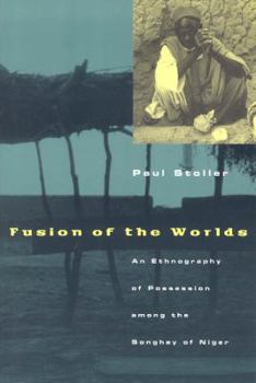 Paperback Fusion of the Worlds: An Ethnography of Possession Among the Songhay of Niger Book