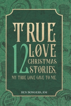 Paperback True Love: 12 Christmas Stories, My True Love Gave to Me Book