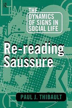 Paperback Re-reading Saussure: The Dynamics of Signs in Social Life Book