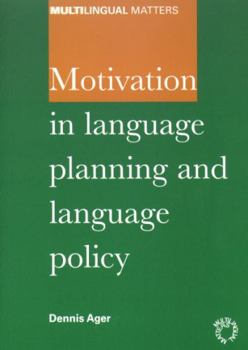 Motivation in Language Planning and Language Policy (Multilingual Matters (Series), 119.) - Book  of the Multilingual Matters