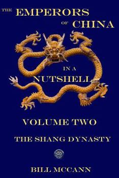 Paperback The Emperors of China in a Nutshell 2: The Shang Dynasty Book