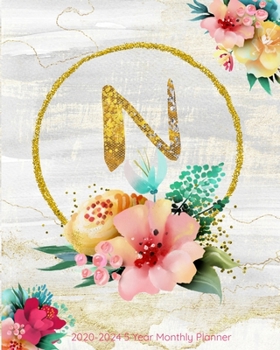 N 2020-2024 5 Year Monthly Planner: Initial Monogram Letter N: 60 Months Calendar, 5 Year Agenda Schedule Organizer, Logbook and Personalized Journal