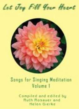 Spiral-bound Let Joy Fill Your Heart: Songs for Singing Meditation Book