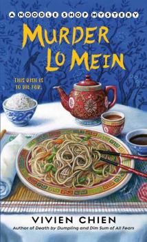 Murder Lo Mein - Book #3 of the Noodle Shop Mystery