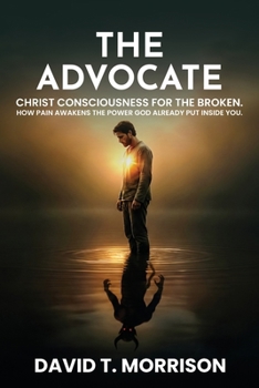 The Advocate: How pain awakens the Power God already put inside You