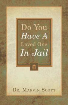 Paperback Do You Have A Loved One In Jail? Book