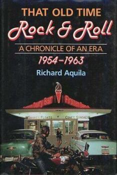 Paperback That Old Time Rock & Roll: A Chronicle of an Era, 1954-1963 Book