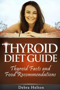 Paperback Thyroid Diet Guide: Thyroid Facts and Food Recommendations Book