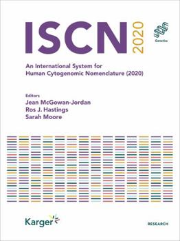 Iscn 2020 : An International System for Human Cytogenomic Nomenclature (2020) Reprint of: Cytogenetic and Genome Research 2020, Vol. 160, No. 7-8