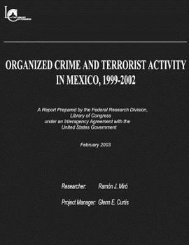 Paperback Organized Crime and Terrorist Activity in Mexico, 1999-2002 Book