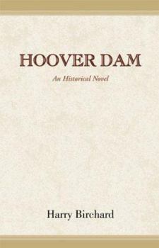 Hardcover Hoover Dam: An Historical Novel Book