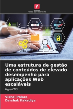 Uma estrutura de gestão de conteúdos de elevado desempenho para aplicações Web escaláveis (Portuguese Edition)