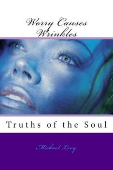 Paperback Worry Causes Wrinkles: Truths of the Soul Book