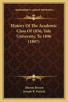 History Of The Academic Class Of 1856, Yale University, To 1896