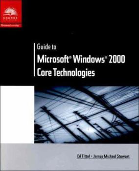 Paperback Guide to Microsoft Windows 2000 Core Technologies Book