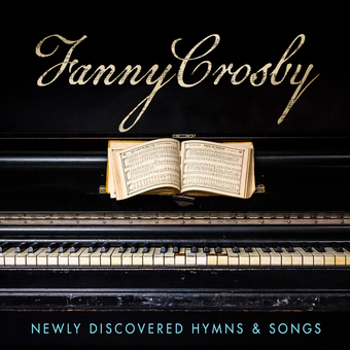 Music - CD Fanny Crosby: Newly Discovered Hymns & Songs Book