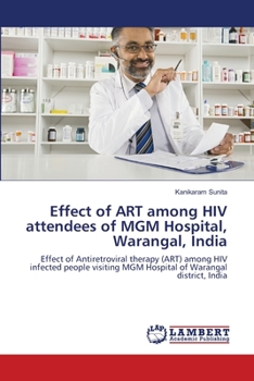 Paperback Effect of ART among HIV attendees of MGM Hospital, Warangal, India Book