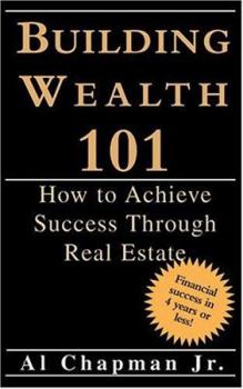 Paperback Building Wealth 101 - How to Achieve Sucess Through Real Estate Book