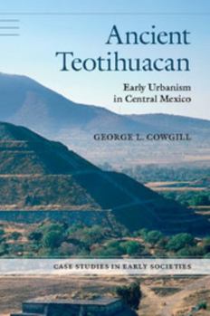 Ancient Teotihuacan: Early Urbanism in Central Mexico - Book  of the Case Studies in Early Societies