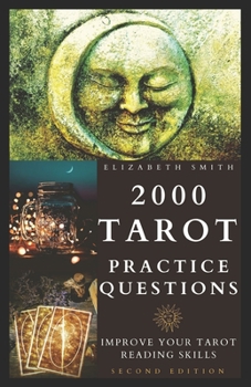 Paperback 2000 Tarot Practice Questions: Improve Your Tarot Reading Skills Book