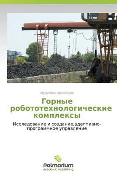Paperback Gornye Robototekhnologicheskie Kompleksy [Russian] Book