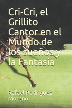Paperback Cri-Cri, El Grillito Cantor En El Mundo de Los Sueños Y La Fantasía [Spanish] Book
