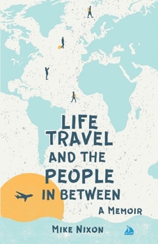 Paperback Life Travel And The People In Between: A Memoir Book