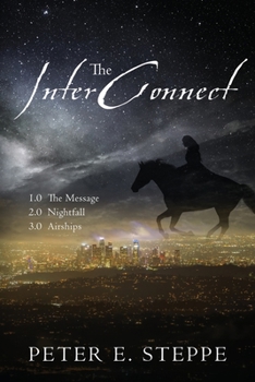 Paperback The InterConnect: 1.0 The Message 2.0 Nightfall 3.0 Airships Book