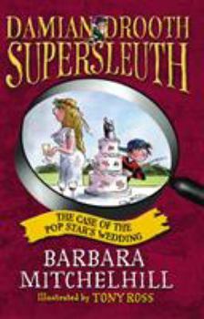 The Case of the Pop Star's Wedding - Book #2 of the Damian Drooth Supersleuth