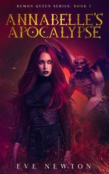 Annabelle's Apocalypse - Book #5 of the Demon Queen