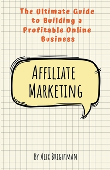 Paperback Affiliate Marketing: The Ultimate Guide to Building a Profitable Online Business Book