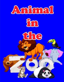 Animal in the Zoo: The Coloring Books for Animal Lovers, design for kids,Children,Boys,Girls and Adults (animals in winter)
