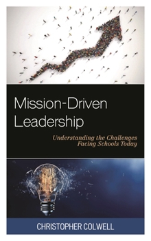 Paperback Mission-Driven Leadership: Understanding the Challenges Facing Schools Today Book